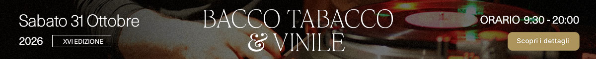 Bacco Tabacco e Vinile 2026