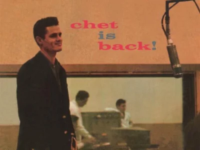 Sound and Music CHET BAKER: CHET IS BACK