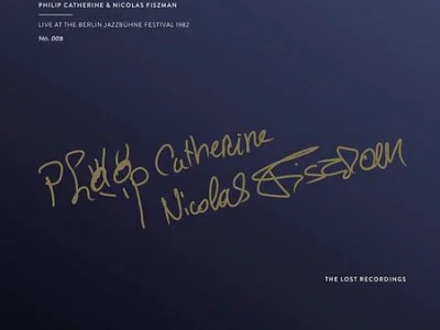 Sound and Music PHILIP CATHERINE & NICOLAS FISZMAN: LIVE AT THE BERLIN JAZZBUHNE FESTIVAL 1982 (THE LOST RECORDING)