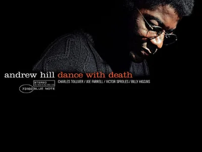 Sound and Music ANDREW HILL: DANCE WITH DEATH