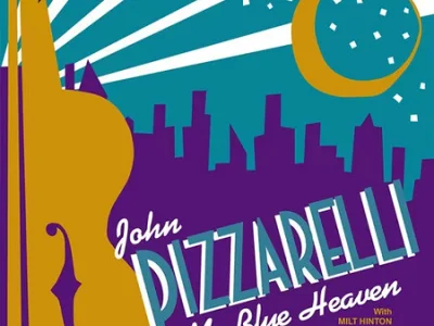 Sound and Music JOHN PIZZARELLI: MY BLUE HAEVEN (ONE - STEP)