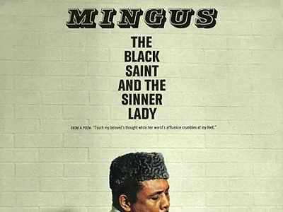 Sound and Music CHARLES MINGUS: THE BLACK SAINT AND THE SINNER LADY